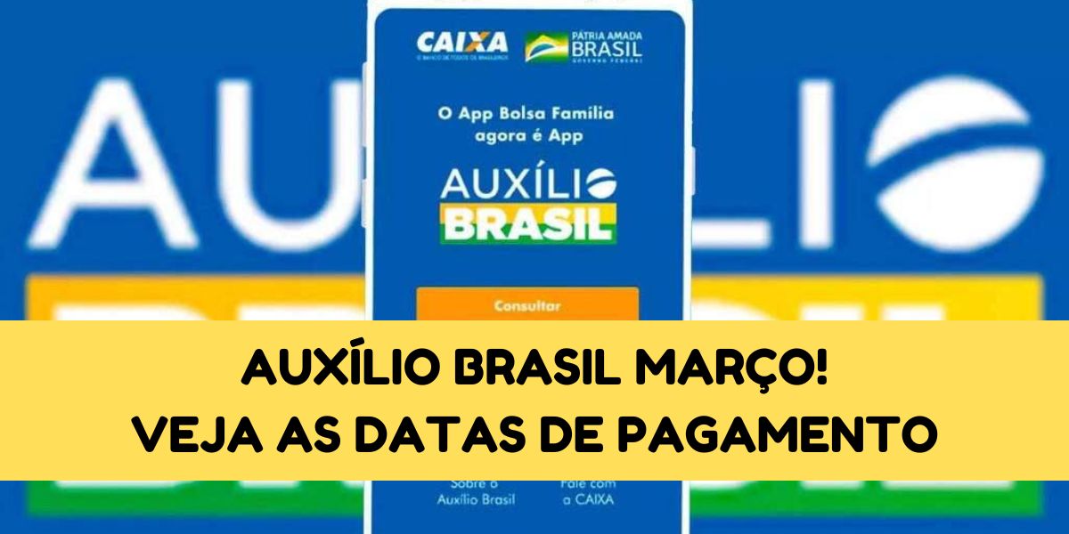 Auxilio Brasil Março: Datas Atualizadas, Valores e Antecipação